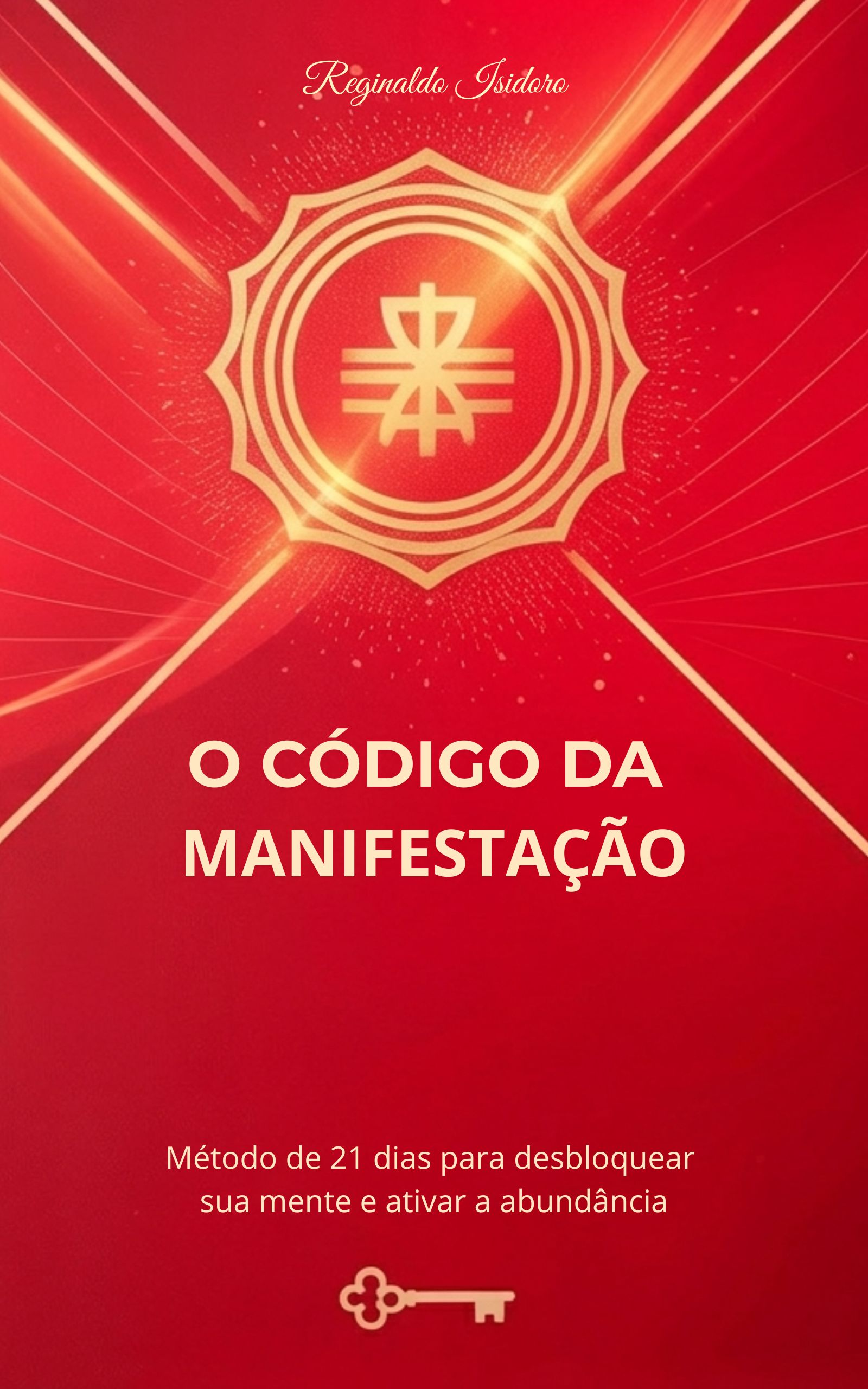 Capa de O Código da Manifestação: Método de 21 dias para  desbloquear sua mente e ativar a abundância - Reginaldo Isidoro, 2026 