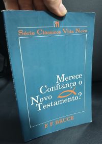 Merece Confiança o Novo Testamento? - F. F. Bruce - Vida Nova